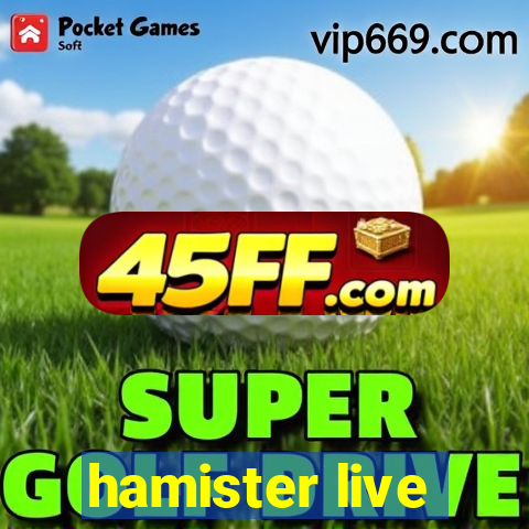 hamister live